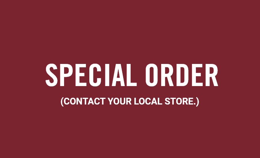 SPECIAL ORDER (Contact your local store)